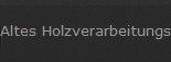 Altes Holzverarbeitungswerk