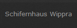 Schifernhaus Wippra
